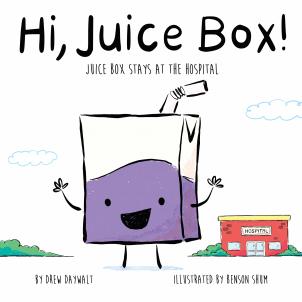 Cover of book "Hi, Juice Box!" with a cartoon juice box outside a hospital building with text "Juice Box Stays at the Hospital"