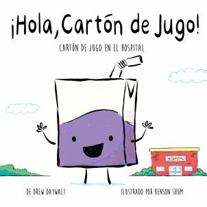 Cover of book "Hola, Carton de Jugo!" with a cartoon juice box outside a hospital building with text "Carton de jugo en el hospital"